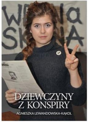 Dziewczyny z konspiry. Autor: Agnieszka Lewandowska-Kąkol. SmakLiter.pl Okładka książki Dziewczyny z konspiry