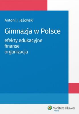 Gimnazja w Polsce. Autor: Jeżowski Antoni. SmakLiter.pl Okładka książki Gimnazja w Polsce