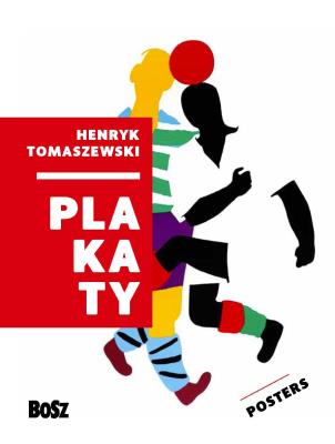 Henryk Tomaszewski. Plakaty. Autor: Dorota Folga-Januszewska. SmakLiter.pl Okładka książki Henryk Tomaszewski. Plakaty