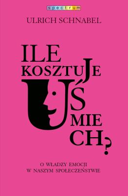 Ile kosztuje uśmiech? . Autor: Schnabel Urlich. SmakLiter.pl Okładka książki Ile kosztuje uśmiech?