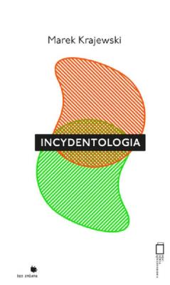 Incydentologia. Autor: Marek Krajewski. SmakLiter.pl Okładka książki Incydentologia