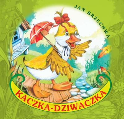 Kaczka-Dziwaczka. Autor: Jan Brzechwa. SmakLiter.pl Okładka książki Kaczka-Dziwaczka