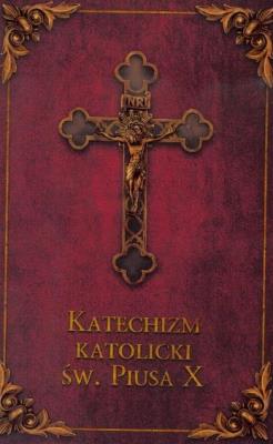 Okładka książki Katechizm katolicki Św. Piusa X (bordo)