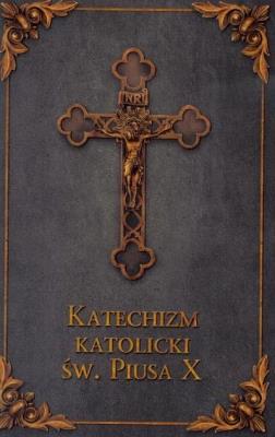 Katechizm katolicki Św. Piusa X (popiel). Autor:   Praca zbiorowa. SmakLiter.pl Okładka książki Katechizm katolicki Św. Piusa X (popiel)