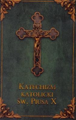Katechizm katolicki Św. Piusa X (zielony). Autor:   Praca zbiorowa. SmakLiter.pl Okładka książki Katechizm katolicki Św. Piusa X (zielony)