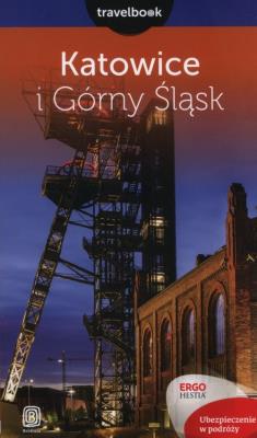 Katowice i Górny Śląsk. Travelbook. Autor: Mateusz Świstak. SmakLiter.pl Okładka książki Katowice i Górny Śląsk. Travelbook