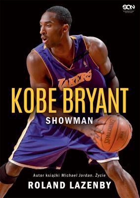 Kobe Bryant Showman. Autor: Roland Lazenby, Rutkowski Michał. SmakLiter.pl Okładka książki Kobe Bryant Showman