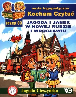 Kocham Czytać zeszyt 33. Autor: Cieszyńska Jagoda. SmakLiter.pl Okładka książki Kocham Czytać zeszyt 33