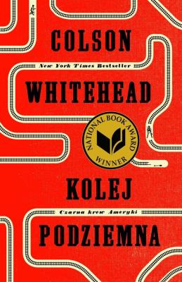 Kolej podziemna. Czarna krew Ameryki. Autor: Colson Whitehead. SmakLiter.pl Okładka książki Kolej podziemna. Czarna krew Ameryki