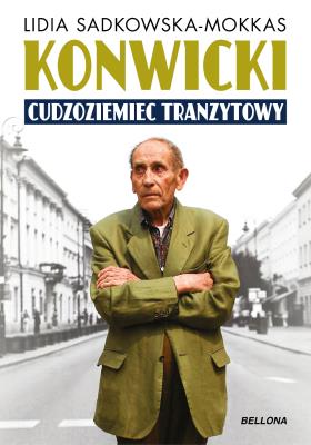 Okładka książki Konwicki - cudzoziemiec tranzytowy