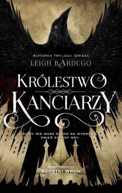 Królestwo kanciarzy TW. Autor: Bardugo Leigh. SmakLiter.pl Okładka książki Królestwo kanciarzy TW