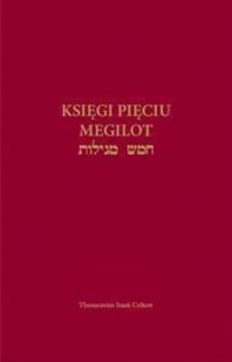 Księgi Pięciu Megilot. Autor: Izaak Cylkow (tłum.). SmakLiter.pl Okładka książki Księgi Pięciu Megilot