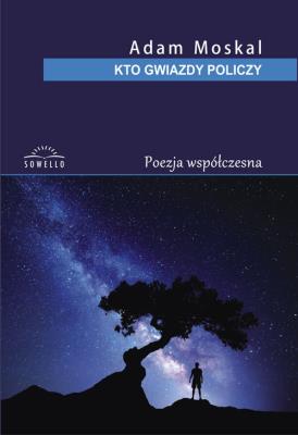 Kto gwiazdy policzy. Autor: Moskal Adam. SmakLiter.pl Okładka książki Kto gwiazdy policzy
