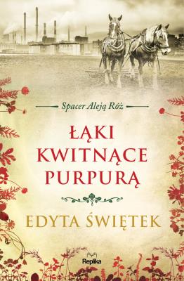Łąki kwitnące purpurą. Spacer Aleją Róż t. 2. Autor: Świętek Edyta. SmakLiter.pl Okładka książki Łąki kwitnące purpurą. Spacer Aleją Róż t. 2