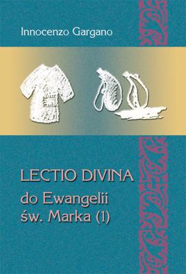 Lectio Divina do Ewangelii Św. Marka (1). Autor: Gargano Innocenzo. SmakLiter.pl Okładka książki Lectio Divina do Ewangelii Św. Marka (1)