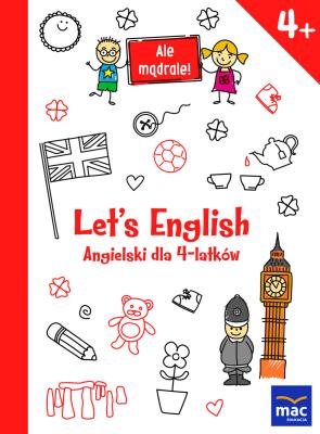 LET'S ENGLISH! Angielski dla 4-latków. Autor: Opracowanie zbiorowe. SmakLiter.pl Okładka książki LET'S ENGLISH! Angielski dla 4-latków