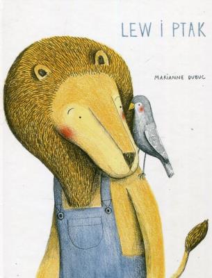 Lew i ptak. Autor: Marianne Dubuc. SmakLiter.pl Okładka książki Lew i ptak