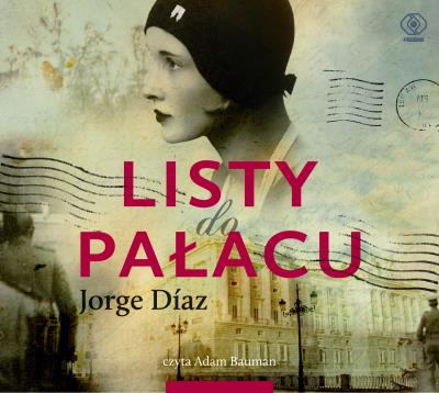 Listy do Pałacu - Audiobook. Autor: Jorge Diaz, Barbara Jaroszuk-Żuradzka. SmakLiter.pl Okładka książki Listy do Pałacu - Audiobook