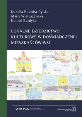 Lokalne dziedzictwo kulturowe w doświadczeniu mieszkańców wsi. Autor: Bukraba-Rylska Izabella, Wieruszewska Maria, Burdyka Konrad. SmakLiter.pl Okładka książki Lokalne dziedzictwo kulturowe w doświadczeniu mieszkańców wsi
