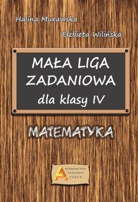 Mała Liga Zadaniowa dla klasy IV SP. Autor: Halina Murawska, Wilińska Elżbieta. SmakLiter.pl Okładka książki Mała Liga Zadaniowa dla klasy IV SP