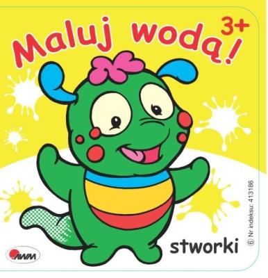 Maluj wodą stworki. Autor: Il. Mariola Budek. SmakLiter.pl Okładka książki Maluj wodą stworki