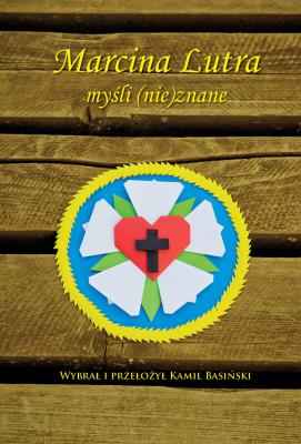 Okładka książki Marcina Lutra myśli (nie)znane