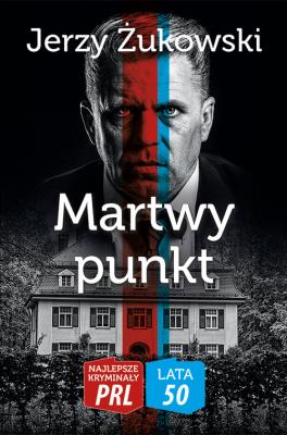 Martwy punkt. Autor: Jerzy Żukowski. SmakLiter.pl Okładka książki Martwy punkt