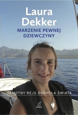 Okładka książki Marzenie pewnej dziewczyny. Samotny rejs dookoła