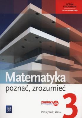 Matematyka. Poznać, zrozumieć. Podręcznik. Klasa 3. Zakres rozszerzony. Poznać, zrozumieć (2017). Autor: 136307 Alina Przychoda, Strawa Monika, Łaszczyk Zygmunt. SmakLiter.pl Okładka książki Matematyka. Poznać, zrozumieć. Podręcznik. Klasa 3. Zakres rozszerzony. Poznać, zrozumieć (2017)