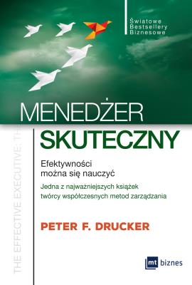 Menedżer skuteczny. Autor: Peter F. Drucker. SmakLiter.pl Okładka książki Menedżer skuteczny