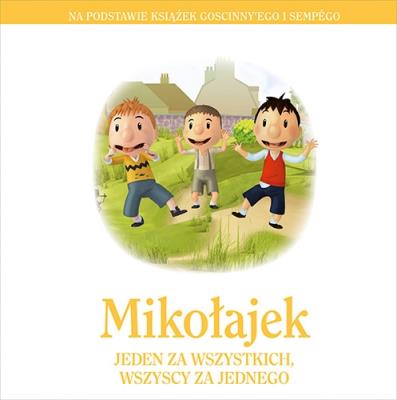 Mikołajek Jeden za wszystkich, wszyscy za jednego. Autor: Opracowanie zbiorowe. SmakLiter.pl Okładka książki Mikołajek Jeden za wszystkich, wszyscy za jednego