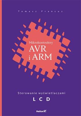 Mikrokontenery AVR i ARM. Autor: Francuz Tomasz. SmakLiter.pl Okładka książki Mikrokontenery AVR i ARM