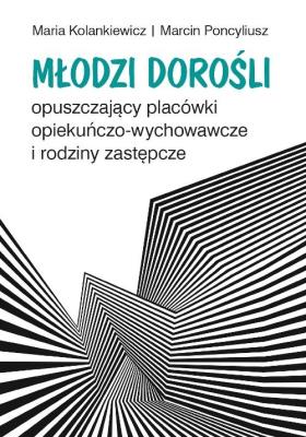 Okładka książki Młodzi dorośli opuszczający placówki opiekuńczo-wychowawcze i rodziny zastępcze