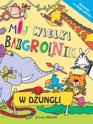 Mój wielki bazgrolnik: W dżungli. Autor: Simon Abbott (ilustr.). SmakLiter.pl Okładka książki Mój wielki bazgrolnik: W dżungli