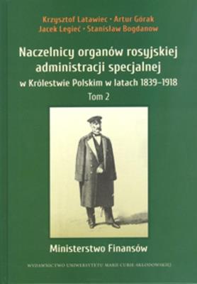 Okładka książki Naczelnicy organów rosyjskiej administracji specjalnej w Królestwie Polskim w latach 1839-1918