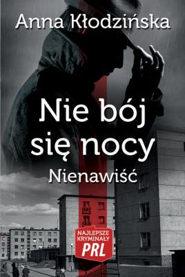 Najlepsze kryminały PRL. Nie bój się nocy... Autor: Kłodzińska Anna. SmakLiter.pl Okładka książki Najlepsze kryminały PRL. Nie bój się nocy..