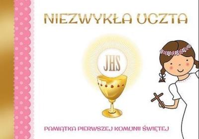 Okładka książki Niezwykła Uczta. Pamiątka I Komunii (dziewczynka)
