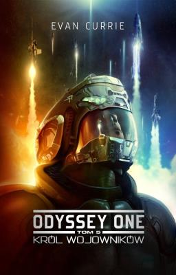 Odyssey One Tom 5 Król wojowników. Autor: Evan Currie. SmakLiter.pl Okładka książki Odyssey One Tom 5 Król wojowników