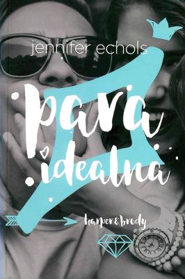 Para idealna. Autor: Echols Jennifer. SmakLiter.pl Okładka książki Para idealna