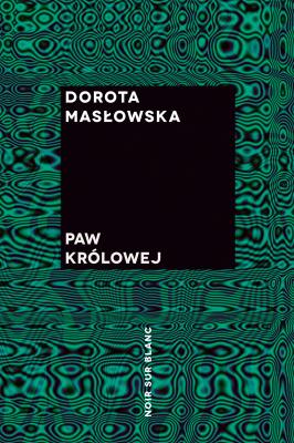 Paw królowej. Autor: Masłowska Dorota. SmakLiter.pl Okładka książki Paw królowej
