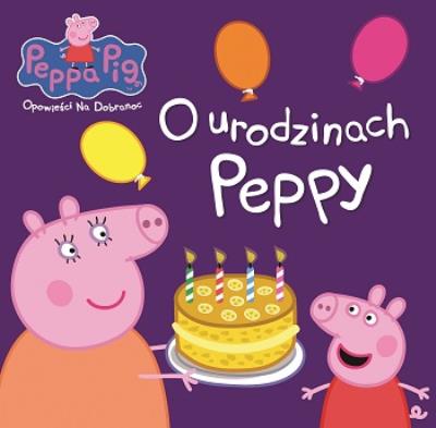 Okładka książki Peppa Pig Opowieści na dobranoc.O urodzinach Peppy