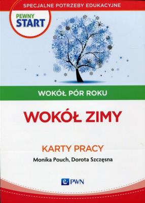 Pewny start Wokół pór roku Wokół zimy Karty pracy. Autor: Monika Pouch, Szczęsna Dorota. SmakLiter.pl Okładka książki Pewny start Wokół pór roku Wokół zimy Karty pracy