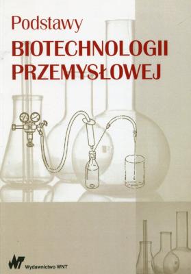 Okładka książki Podstawy biotechnologii przemysłowej