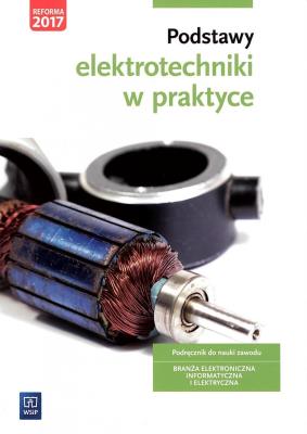 Podstawy elektrotechniki w praktyce WSiP. Autor: Artur Bielawski, Grygiel Joanna. SmakLiter.pl Okładka książki Podstawy elektrotechniki w praktyce WSiP