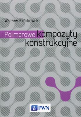 Okładka książki Polimerowe kompozyty konstrukcyjne
