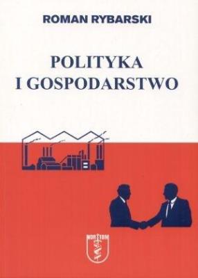 Polityka i gospodarstwo. Autor: Rybarski Roman. SmakLiter.pl Okładka książki Polityka i gospodarstwo