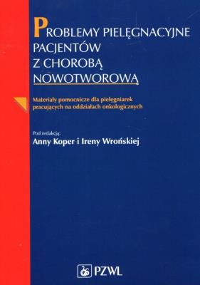 Opakowanie Problemy pielęgnacyjne pacjentów z chorobą nowotworową