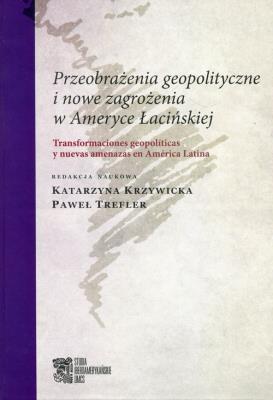 Okładka książki Przeobrażenia geopolityczne i nowe zagrożenia w Ameryce Łacińskiej