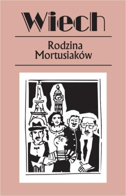 Rodzina Mortusiaków. Autor: Wiech Stefan Wiechecki. SmakLiter.pl Okładka książki Rodzina Mortusiaków