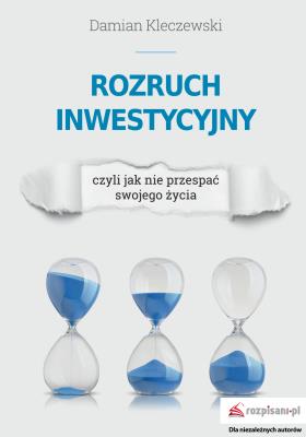 Okładka książki Rozruch inwestycyjny, czyli jak nie przespać swojego życia